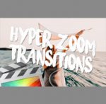 Hyper Zoom Transitions - Final Cut Pro X